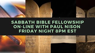 Sabbath Fellowship Friday January 28th, 2022 @ 8pm et.