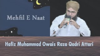 Beautiful Mehfil e Naat By Hafiz Muhammad Owais Raza Qadri Attari
