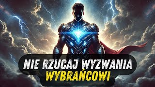 Dlaczego konfrontacja z WYBRANYMI DOPROWADZI DO PORAŻKI | 8 powodów