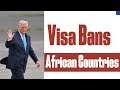 Breaking Down Trump's Africa Visa Ban!