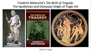 Nietzsche's Birth of Tragedy Overview: The Apollonian and Dionysian Origin of Tragic Art