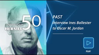 The beginnings - Ines Ballester interviews Oscar Jordan, manager of Hersill