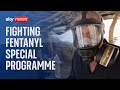 Fighting Fentanyl special programme