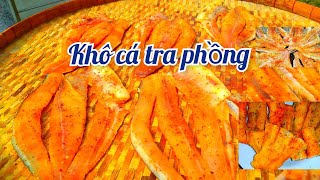 Cách làm KHÔ CÁ TRA PHỒNG ||đặt sản miền tây