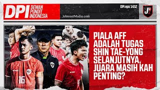 TUGAS STY BERSAMA TIMNAS INDONESIA SELANJUTNYA, PIALA AFF. MASIH PENTING JUARA? - DPI - EPS 1452