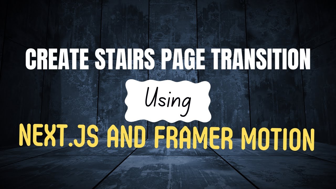 Create Stairs Page Transition Using Next Js And Framer Motion Youtube
