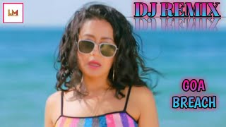 🎧🎧Goa Beach dj Remix Song💘💘Tony Kakkar, Neha Kakkar ||Goa Wale Beach Pe Remix Song 2020
