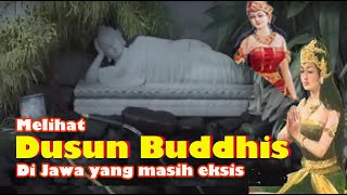 Dusun Buddhis yang Masih Eksis - Jawa Tengah