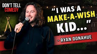 Make-A-Wish Kid | Ryan Donahue | Stand Up Comedy