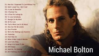 Michael Bolton Greatest Hits Full Album Playlist 2020 || The Best Of Michael Bolton Nonstop Songs