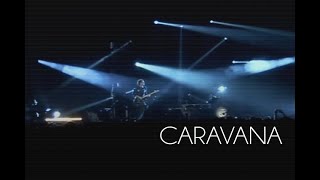 Gustavo Cerati - Caravana (En Vivo) (Official Video)