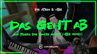 Die Atzen & HBz - Das geht ab - Wir feiern die ganze Nacht (HBz Remix) (Official Visualizer)