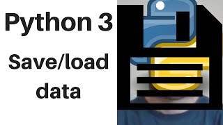 Python 3 Lesson 14:  Save \u0026 Load Data