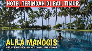 HOTEL TERINDAH DI BALI TIMUR | ALILA MANGGIS BALI