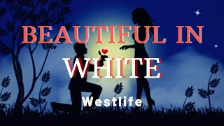Westlife - Beautiful in White  (Lyrics)