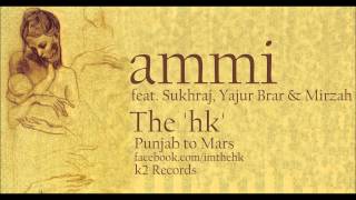 The 'hk' - Ammi feat. Sukhraj, Yajur Brar \u0026 Mirzah