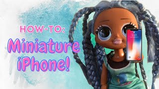 How To Make Miniature iPhones For Barbie and L.O.L. Dolls!