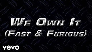 2 Chainz & Wiz Khalifa - We Own It (Fast & Furious / Official Lyric Video)