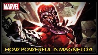 How Powerful is Magneto?! (Marvel Comics 616)