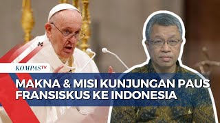 Ketua Komisi Teologi KWI Beri Penjelasan Makna dan Misi Kunjungan Paus Fransiskus ke Indonesia