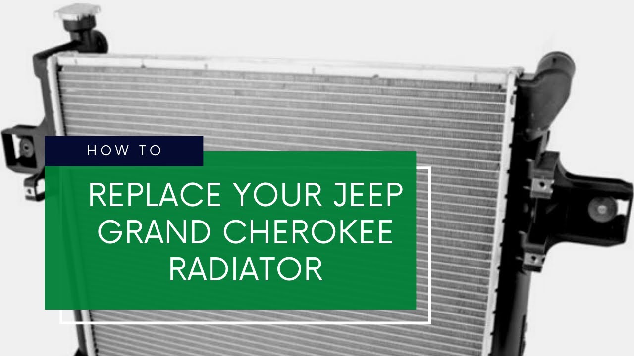 Jeep Grand Cherokee Radiator Replacement - YouTube