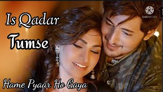 Is Qadar Tumse Hame Pyaar Ho Gaya | Darshan Raval, Tulsi Kumar Song | Music Superhits