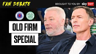 Fan Debate Old Firm Special | with Ally McCoist, Chris Sutton and fans from Rangers and Celtic