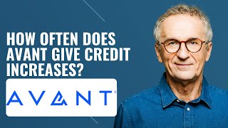How often does Avant give credit increases