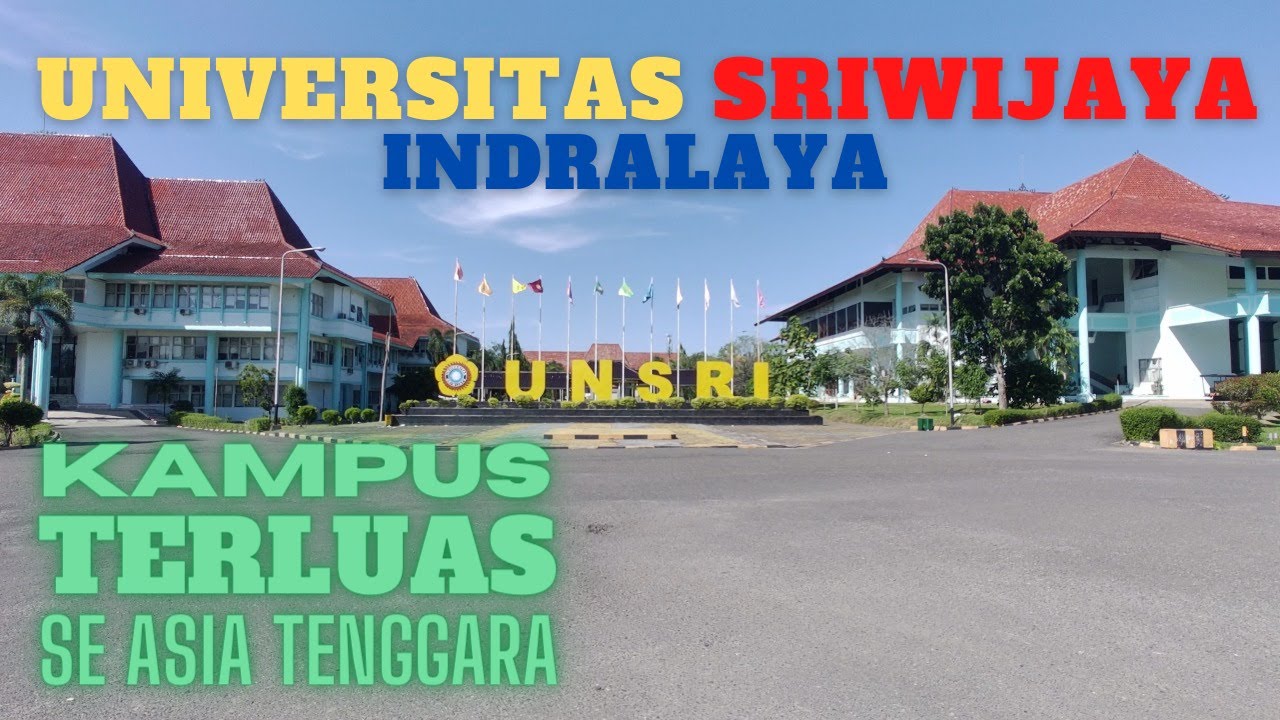 MELIHAT KONDISI TERKINI UNIVERSITAS SRIWIJAYA | Kampus Unsri Indralaya ...