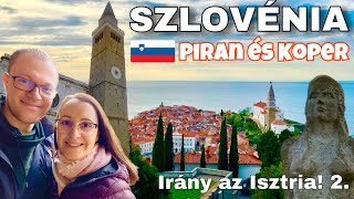 Piran \u0026 Koper SZLOVÉNIA- Irány az Isztria 2. #piran #koper #isztria #szlovénia