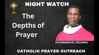 NIGHT WATCH// With Rev Fr Emmanuel Ndukwu, Smmm 25/02/2025