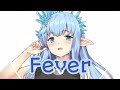 「Nightcore」→ Fever - (lyrics)