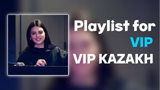 Плейлист для вип казахов l Playlist for Vip Kazakh