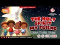 The Holy Spirit My Friend | Age 5 years & Below | Children’s  Service | CITAM Church Online