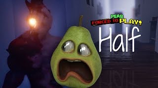 Pear Forced to Play HALF