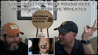 Blake Shelton Boys Round Here | Metal / Rock Fans First Time Reaction with Woodford Wheated