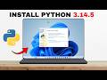 How To Install Python 3.14.5 On Windows 11