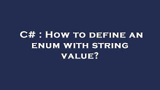 C# : How to define an enum with string value?