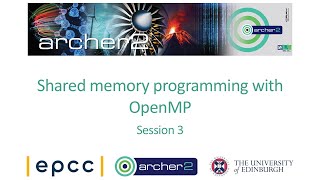 ARCHER2: Shared memory programming with OpenMP Session 3