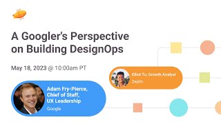 A Googler's Perspective on Building DesignOps with Adam Fry-Pierce