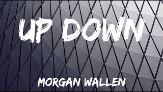 Morgan Wallen - Up Down (Lyrics)