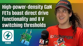 High-power-density GaN FETs boast direct drive functionality and 8 V switching thresholds