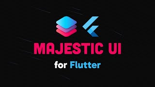 Introducing Majestic UI for Flutter.