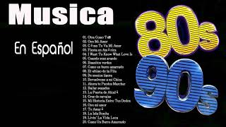 Las Mejores Canciones De Los 80 90 En Espanol - Canciones Exitosas De Los 80's 9