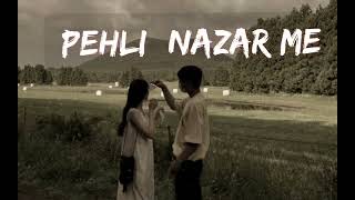 Pehli Nazar Me || Slowed and Reverb || Night Lofi ||