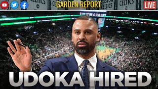 LIVE Celtics Hire Ime Udoka | Garden Report Powered by Spotify Greenroom