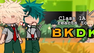 Class 1-A react to BkDk !! 💥 | MHA/BNHA | GACHA CLUB| READ DESCRIPTION| min9logy