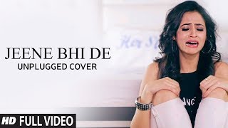 Jeene Bhi De (Unplugged Cover) - Fariz Barsatie | Yasser Desai | Dil Sambhal Jaa Zara |Farrago Music