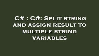 C# : C#: Split string and assign result to multiple string variables