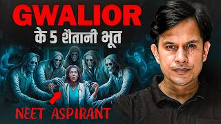 कैसे इस NEET Aspirant के पीछे पड़े 5 भूत - Gwalior ki sachi horror story! #horror #blackmagic